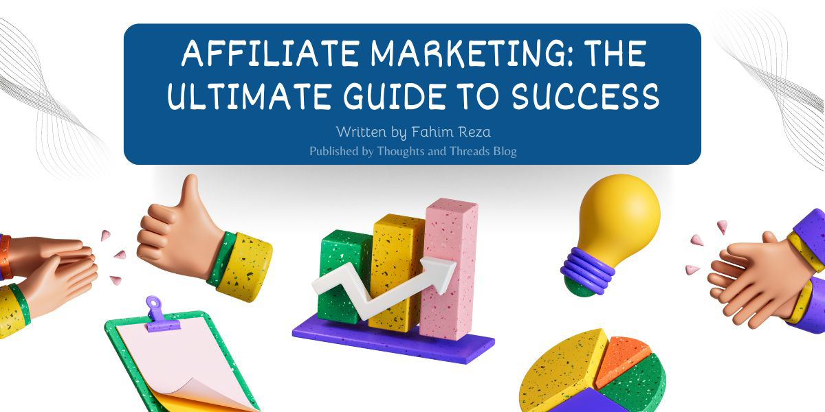 Affiliate Marketing: The Ultimate Guide to Success